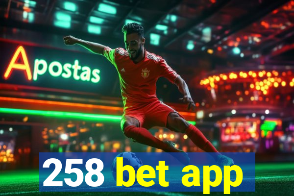 258 bet app